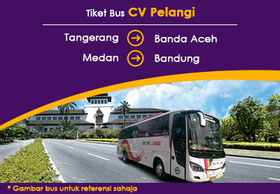 Baru Diluncurkan Tiket Bus CV Pelangi Baru Diluncurkan Tiket Bus CV Pelangi